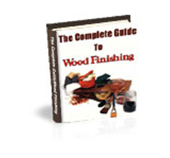 The Complete Guide To Wood Finishing